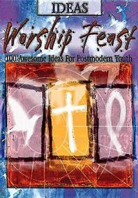 Produktbild: Worship Feast: 100 Awesome Ideas for Postmodern Youth