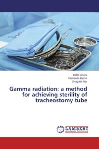Produktbild: Gamma radiation: a method for achieving sterility of tracheostomy tube
