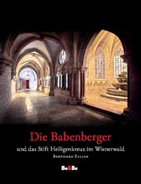 Produktbild: Die Babenberger und das Stift Heiligenkreuz im Wienerwald
