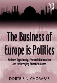 Produktbild: Chorafas, D: The Business of Europe is Politics