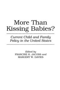 Produktbild: More Than Kissing Babies? Current Child and Family Policy in the United States