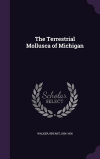 Produktbild: The Terrestrial Mollusca of Michigan
