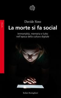 Produktbild: La morte si fa social. Immortalit&agrave;, memoria e lutto nell'epoca della cultura digitale