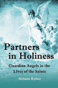 Produktbild: Partners in Holiness: Guardian Angels in the Lives of the Saints