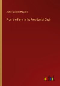 Produktbild: From the Farm to the Presidential Chair