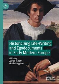 Produktbild: Historicizing Life-Writing and Egodocuments in Early Modern Europe
