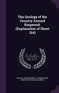 Produktbild: The Geology of the Country Around Ringwood. (Explanation of Sheet 314)