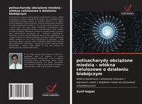 Produktbild: Polisacharydy obci&iquest;&iquest;one miedzi&iquest; - w&iquest;&oacute;kna celulozowe o dzia&iquest;aniu biob&oacute;jczym