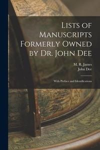 Produktbild: Lists of Manuscripts Formerly Owned by Dr. John Dee; With Preface and Identifications