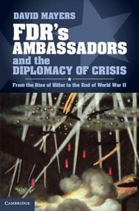 Produktbild: FDR's Ambassadors and the Diplomacy of Crisis