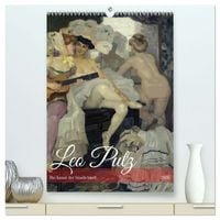 Produktbild: Leo Putz - Die Kunst der Sinnlichkeit (hochwertiger Premium Wandkalender 2026 DIN A2 hoch), Kunstdruck in Hochglanz