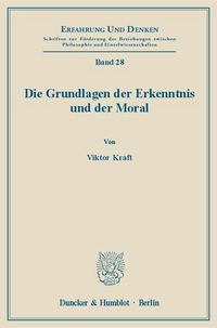 Produktbild: Die Grundlagen der Erkenntnis und der Moral.