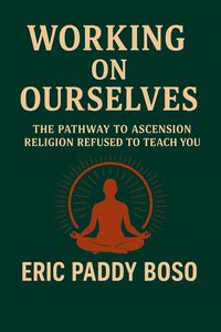 Produktbild: Working On Ourselves(The Pathway to Ascension Religion Refused to Teach You ("Healing didn't come from the altar - it began when I finally sat with my