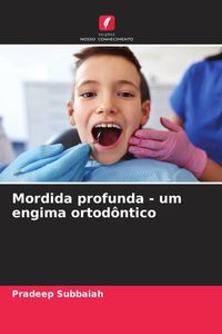 Produktbild: Mordida profunda - um engima ortod&ocirc;ntico