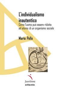 Produktbild: L' individualismo inautentico. Come l'uomo pu&ograve; essere ridotto ad atomo di un organismo sociale