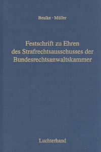 Produktbild: Festschrift zu Ehren des Strafrechtsausschusses der Bundesrechtsanwaltskammer anl&auml;sslich seiner 196. Tagung vom 13.-15.10.2006 in M&uuml;nster