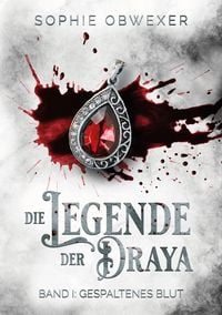 Produktbild: Die Legende der Draya 1: Gespaltenes Blut