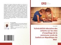 Produktbild: Vuln&eacute;rabilit&eacute; &eacute;ducative des enfants sur les sites d'orpaillage de la commune rurale de Sadiola en R&eacute;publique du Mali