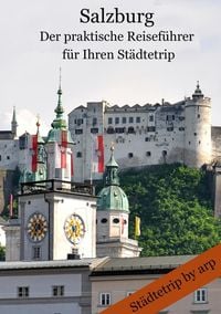 Bild vom Artikel Salzburg ¿ Der praktische Reiseführer für Ihren Städtetrip vom Autor Angeline Bauer