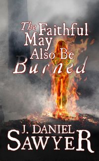 Produktbild: The Faithful May Also Be Burned