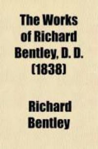 Produktbild: The Works of Richard Bentley, D. D. (1838)