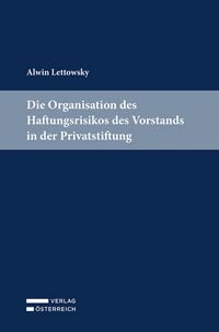 Produktbild: Die Organisation des Haftungsrisikos des Vorstands in der Privatstiftung