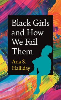 Produktbild: Black Girls and How We Fail Them