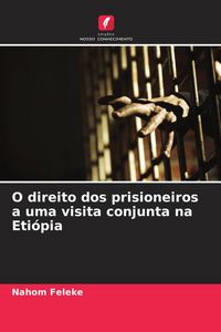 Produktbild: O direito dos prisioneiros a uma visita conjunta na Eti&oacute;pia