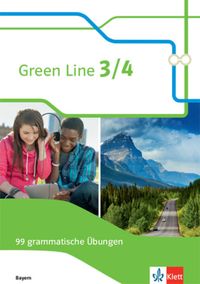 Green Line 3/4. 99 grammatische Übungen mit Lösungen 7./8. Klasse. Ausgabe Bayern ab 2017 