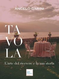 Produktbild: Tavola. L'arte del ricevere e la sua storia