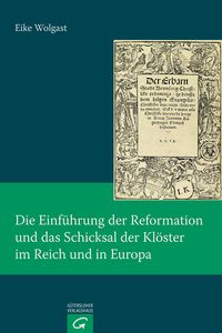 Produktbild: Die Einf&uuml;hrung der Reformation und das Schicksal der Kl&ouml;ster im Reich und in Europa