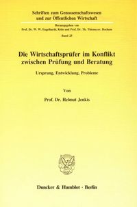 Produktbild: Die Wirtschaftspr&uuml;fer im Konflikt zwischen Pr&uuml;fung und Beratung.