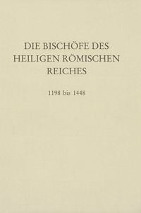 Produktbild: Die Bisch&ouml;fe des Heiligen R&ouml;mischen Reiches 1198 bis 1448.