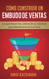 Produktbild: C&oacute;mo Construir Un Embudo De Ventas