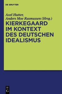 Produktbild: Kierkegaard im Kontext des deutschen Idealismus