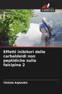Produktbild: Effetti inibitori delle carbaldeidi non peptidiche sulla falcipina 2