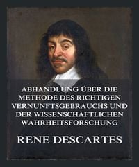 Produktbild: Abhandlung &uuml;ber die Methode des richtigen Vernunftsgebrauchs und der wissenschaftlichen Wahrheitsforschung