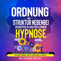 Produktbild: Ordnung und Struktur nebenbei schaffen & halten lernen - Hypnose