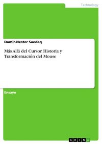 Produktbild: M&aacute;s All&aacute; del Cursor. Historia y Transformaci&oacute;n del Mouse