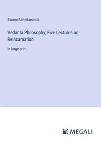 Produktbild: Vedanta Philosophy; Five Lectures on Reincarnation