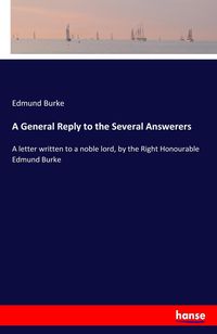 Bild vom Artikel A General Reply to the Several Answerers vom Autor Edmund Burke