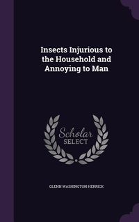 Produktbild: Insects Injurious to the Household and Annoying to Man