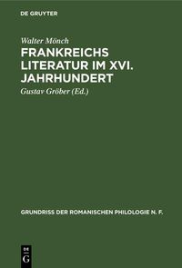 Produktbild: Frankreichs Literatur im XVI. Jahrhundert