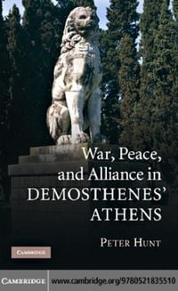 Produktbild: War, Peace, and Alliance in Demosthenes' Athens