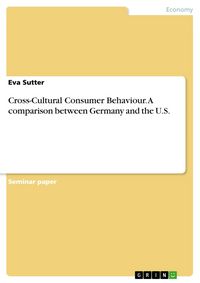 Produktbild: Cross-Cultural Consumer Behaviour - A comparison between Germany and the U.S.