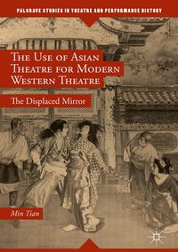 Produktbild: The Use of Asian Theatre for Modern Western Theatre