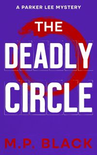 Produktbild: The Deadly Circle (A Parker Lee Mystery, #2)
