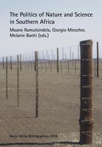 Produktbild: The Politics of Nature and Science in Southern Africa