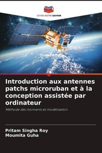Produktbild: Introduction aux antennes patchs microruban et &agrave; la conception assist&eacute;e par ordinateur