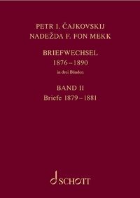 Produktbild: P. I. Tschaikowsky und N. von Meck / Petr I. Cajkovskij und Nadezda F. fon Mekk. Briefwechsel in drei B&auml;nden. Band 2: Briefe 1879-1881